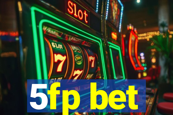 5fp bet